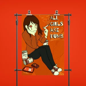 Poster "All girls are dumb"